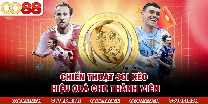 Chiến thuật soi kèo hiệu quả cho thành viên