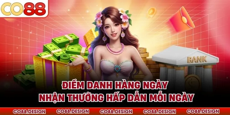 Điểm Danh Hàng Ngày - Nhận Thưởng Hấp Dẫn Mỗi Ngày