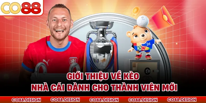 Giới thiệu về kèo nhà cái dành cho thành viên mới