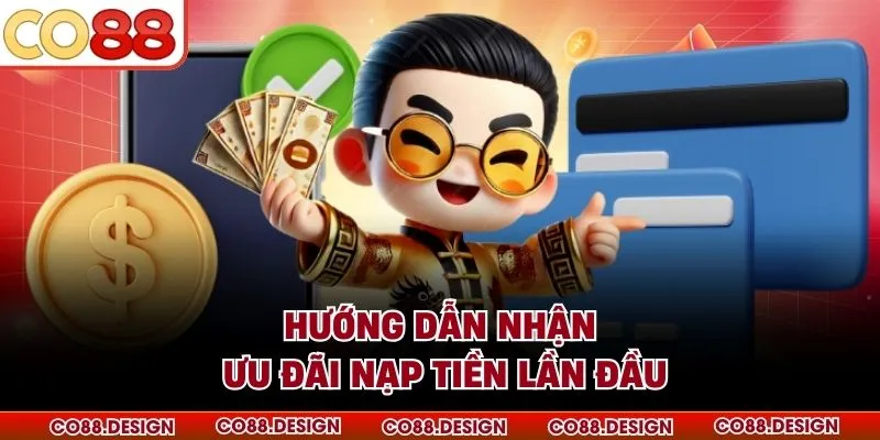 Hướng dẫn nhận ưu đãi nạp tiền lần đầu