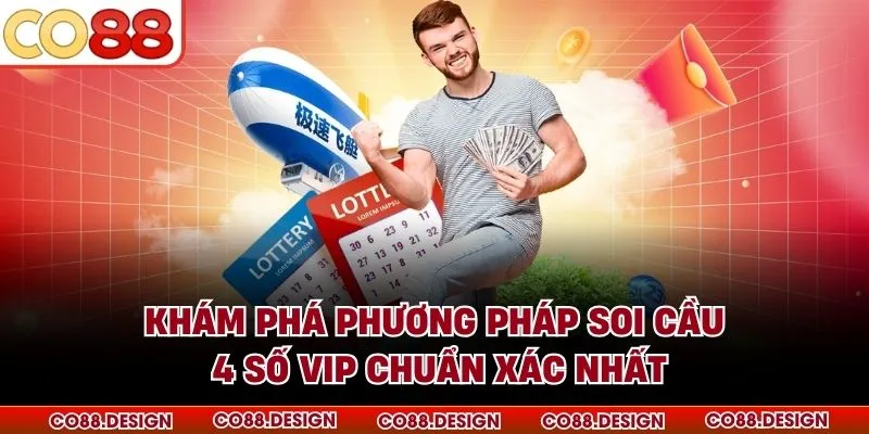 Khám phá phương pháp soi cầu 4 số VIP chuẩn xác nhất