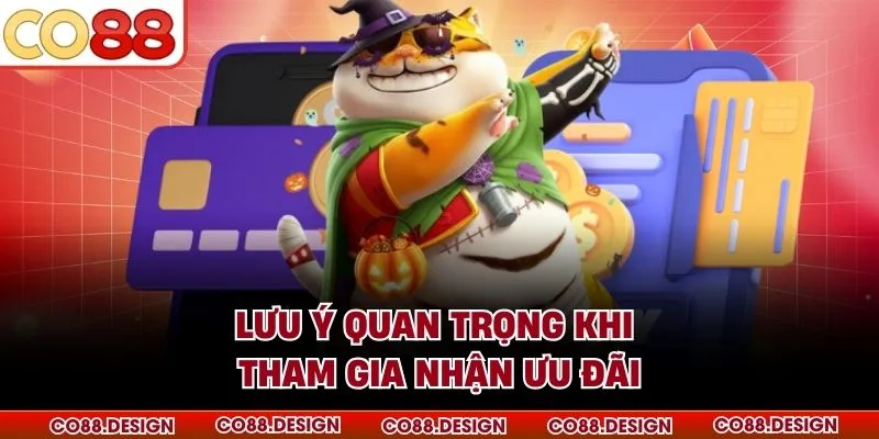 Lưu ý quan trọng khi tham gia nhận ưu đãi