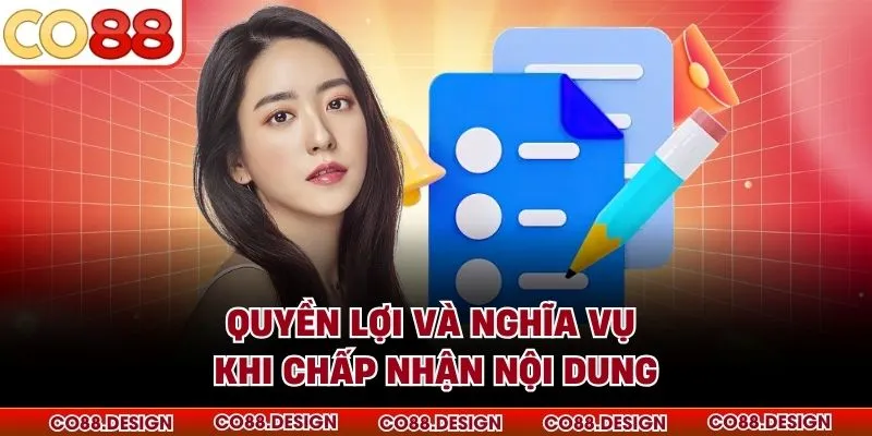Quyền lợi và nghĩa vụ khi chấp nhận nội dung