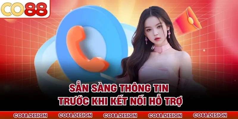 Sẵn sàng thông tin trước khi kết nối hỗ trợ
