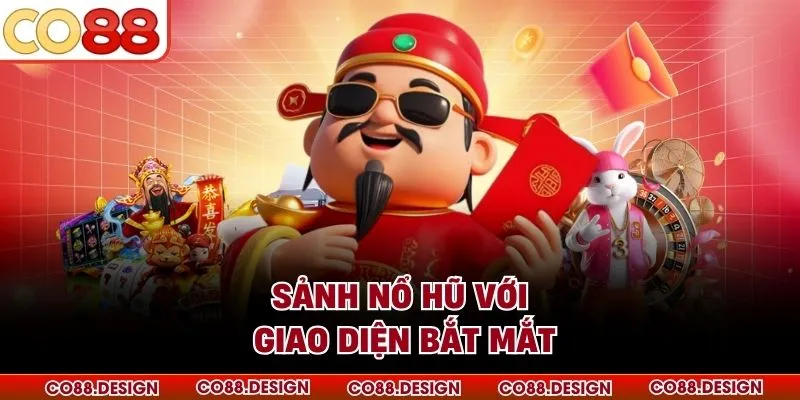 Sảnh nổ hũ với giao diện bắt mắt