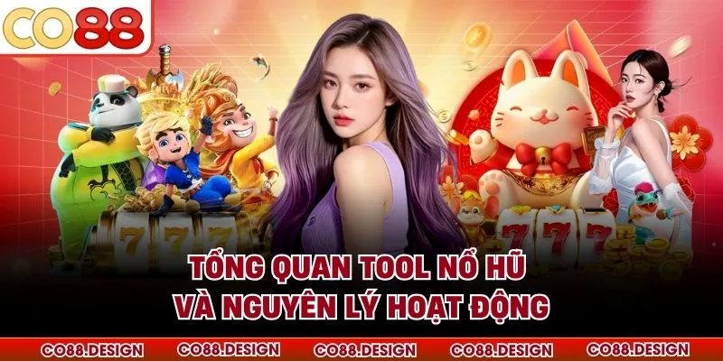Tổng quan tool nổ hũ và nguyên lý hoạt động
